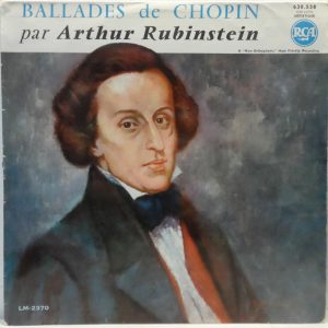 Arthur Rubinstein – Ballades De Chopin – No. 1 2 3 & 4 France RCA 630.538 LP