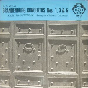 Bach – Brandenburg No. 1, 3 & 6 – Karl Munchinger , Stuttgart DECCA ACL 68 lp