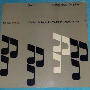 Bach-  Klavierb?chlein F?r Wilhelm Friedemann 1 Sonia Ansch?tz  Iramac 6514 LP