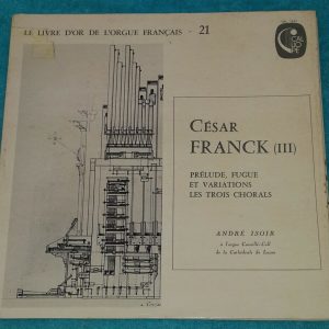 Cesar Franck Prelude Fugue & Variations Les Trois Chorals Calliope ‎CAL 1921 LP