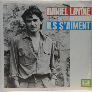 Daniel Lavoie – Ils S’Aiment / Hôtel 7″ Single France Pop 1984 EMI 2001417