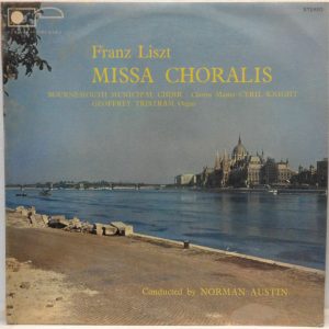 Geoffrey Tristram / Norman Austin LISZT – Missa Choralis LP Bournemouth Choir