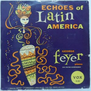 George Feyer – Echos of Latin America 10″ record LP Easy Listening VOX VX 670