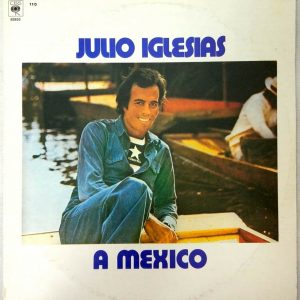 Julio Iglesias – A Mexico LP 1978 Israel Pressing CBS 82853 Latin Pop Ballad