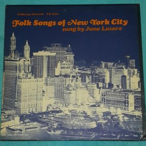 June Lazare ‎– Folk Songs Of New York City Folkways Records ‎ FH 5276 LP