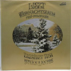 LISZT – Weihnachtsbaum / Fest-Polonaise – Erzsébet Tusa István Lantos Hungaroton