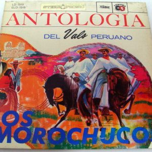 LOS MORUCHOCUS – ANTOLOGIA DEL VALS PERUANO LP Peru Latin folk world music rare
