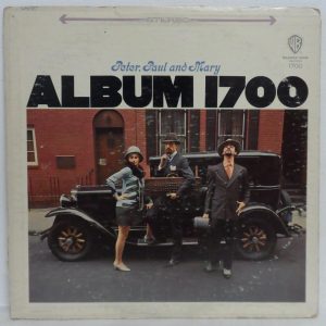 Peter, Paul And Mary – Album 1700 LP 1967 Folk Rock Warner Bros. WS 1700 Stereo