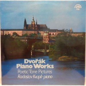 Radoslav Kvapil DVORAK – Piano Works – Poetic Tone Pictures Op. 85 LP Supraphon