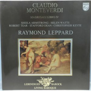 Raymond Leppard – Claudio Monteverdi : Madrigali Libro IV Philips Living Baroque