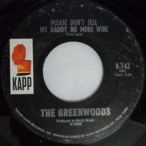 The Greenwoods ‎– Southbound  Please Don’t Sell My Daddy No More Wine 7″ Folk