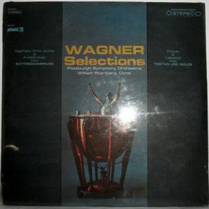 WAGNER SELECTIONS – Tristan und Isolde Gotterdammerung Pittsburgh symph SEALED