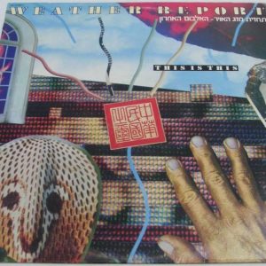 WEATHER REPORT – This Is This LP 1986 Rare Israel Israeli press hebrew cover