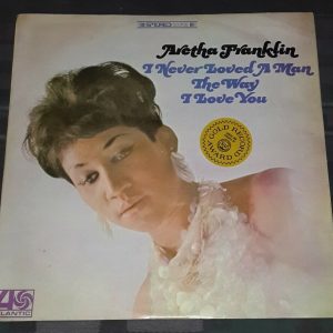 Aretha Franklin – I Never Loved a Man Israeli 1st Press Atlantic LP Israel ED1