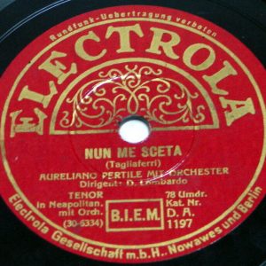 Aureliano Pertile – AMORE CANTA  NUN ME SCETA 78 RPM OPERA ELECROLA D.A. 1197