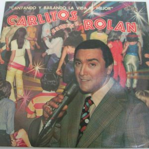 CARLITOS ROLAN – Cantado y bailando la vida es mejor LP Rare ARGENTINA folk 1979