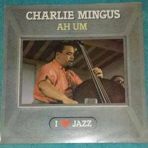 Charlie Mingus – Ah Um LP Reissue 1983  CBS Jazz Hard Bop