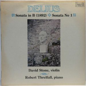 David Stone / Robert Threlfall DELIUS: Sonata in B / Sonata no. 1 PEARL SHE 522