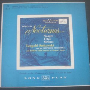 Debussy – Nocturnes Prelude Clair . Stokowski Robert Shaw RCA LM 1154 lp 50’s