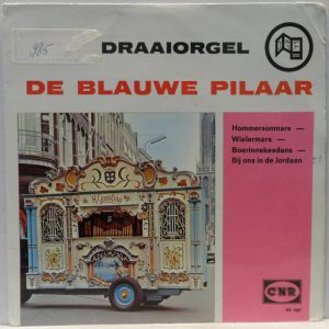Draaiorgel – De Blauwe Pilaar 7″ EP Netherlands 1965 CNR Hommersonmars
