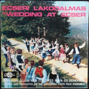 ECSERI LAKODALMAS – Wedding at Ecser LP Hungarian Folk Music Hungary Qualiton