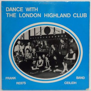 Frank Reid’s Ceilidh Band – Dance With The London Highland Club LP Celtic Folk