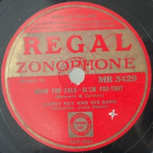 Harry Roy –   Kingsley  – Julie Dawn REGAL ZONOPHONE MR 3429  10″ 78 RPM lp