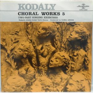 KODALY – Choral Works 5 – Kodaly Zoltan Chorus / ILONA ANDOR LP Hungaroton LPX