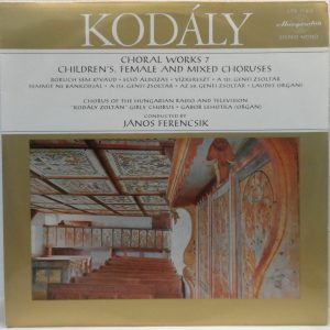 KODALY – Choral Works 7 – Hungarian Radio & Television Chorus JANOS FERENCSIK LP