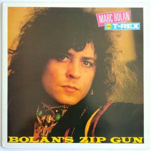 Marc Bolan & T-Rex – Bolan’s Zip Gun LP UK 1983 Reissue Glam Rock Marc On Wax