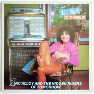 Marc Bolan & T-Rex – Zinc Alloy And The Hidden Riders Of Tomorrow LP UK Reissue