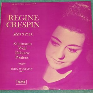 Regine Crespin – Recital Schumann , Wolf , Debussy , Poulenc Decca SXL 6333 LP