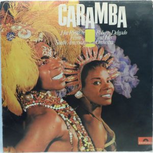 Roberto Delgado & His Orchestra – Caramba! – Hot Rhythm from South America LP