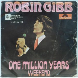 Robin Gibb – One Million Years / Weekend 7″ 1970 Yoguslavia Pressing Polydor